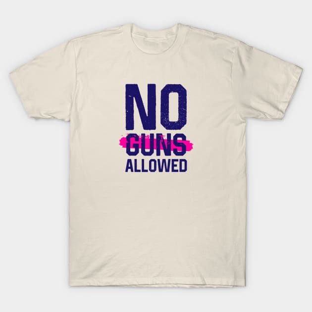 No Guns Allowed T-Shirt by attadesign